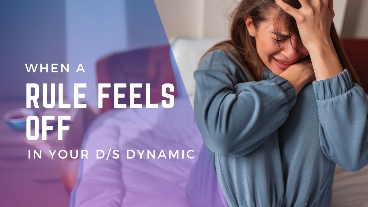 As a sub, how to Handle Uncomfortable Rules in D/s Dynamics?